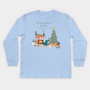 Festive Hearth: Tis the Season to Be Kind, spread love, joy, and peace of mind. Kids Long Sleeve T-Shirt